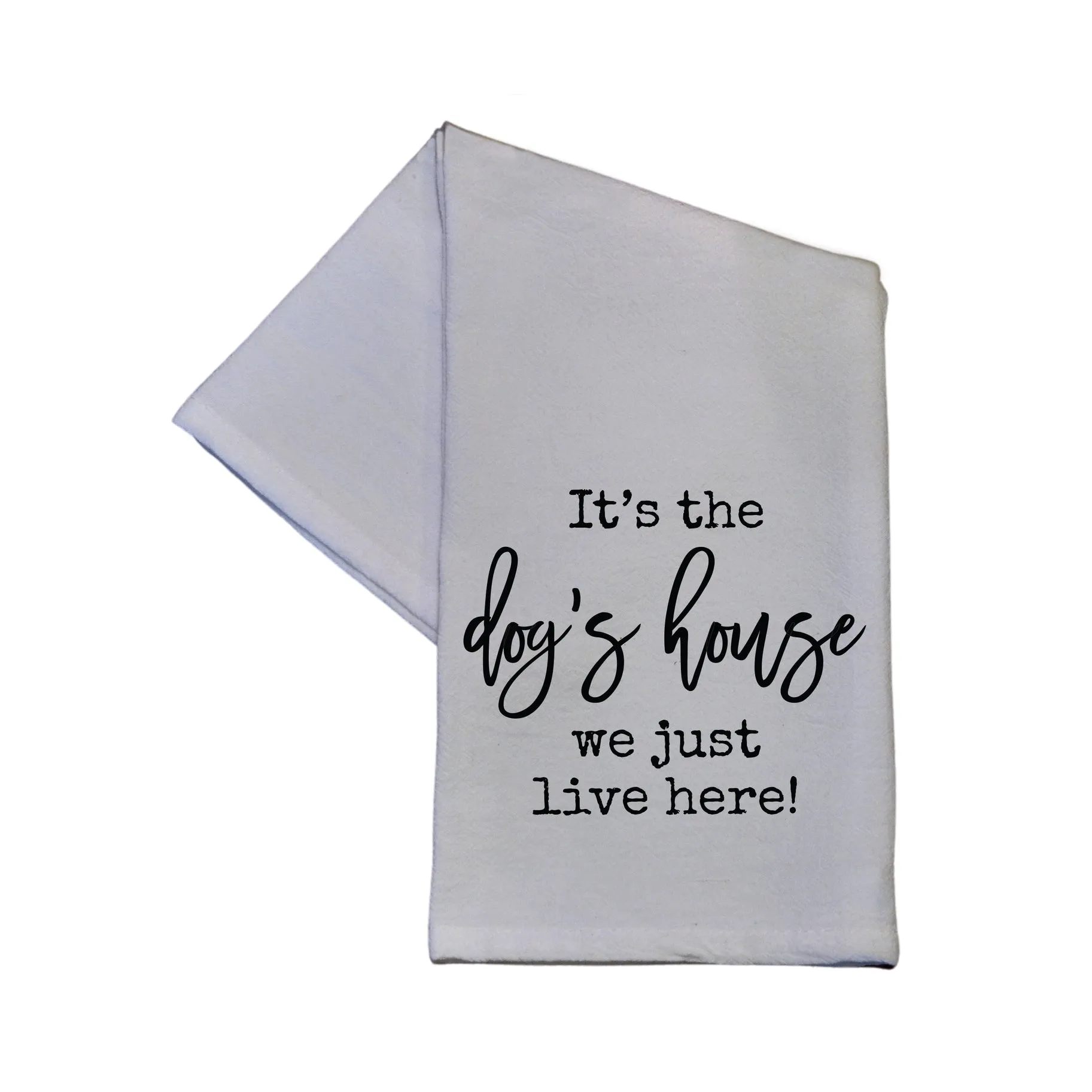 It's The Dog's House Kitchen Towel