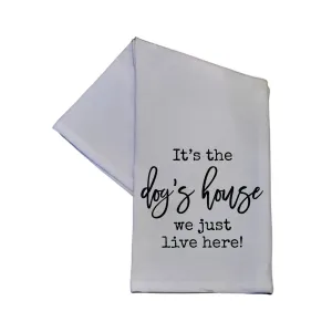 It's The Dog's House Kitchen Towel